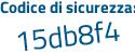 Il Codice di sicurezza è 8ca5d7c il tutto attaccato senza spazi