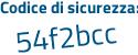 Il Codice di sicurezza è 8Z5689Z il tutto attaccato senza spazi