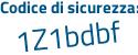 Il Codice di sicurezza è 457Z7eb il tutto attaccato senza spazi