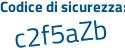 Il Codice di sicurezza è e8 continua con 5f339 il tutto attaccato senza spazi