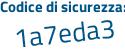 Il Codice di sicurezza è dd6eb94 il tutto attaccato senza spazi