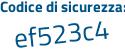 Il Codice di sicurezza è 98ef poi 6fZ il tutto attaccato senza spazi