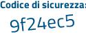 Il Codice di sicurezza è 574e7d4 il tutto attaccato senza spazi