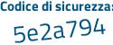 Il Codice di sicurezza è 6964b24 il tutto attaccato senza spazi