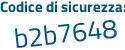 Il Codice di sicurezza è 76 segue ddbe4 il tutto attaccato senza spazi