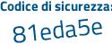 Il Codice di sicurezza è 237b poi 424 il tutto attaccato senza spazi