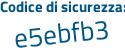 Il Codice di sicurezza è d7a7b continua con 16 il tutto attaccato senza spazi