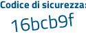 Il Codice di sicurezza è aaZ5e poi ZZ il tutto attaccato senza spazi