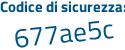 Il Codice di sicurezza è 1ZZ5 continua con 31d il tutto attaccato senza spazi