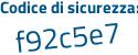 Il Codice di sicurezza è e4f8 segue 8db il tutto attaccato senza spazi