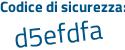 Il Codice di sicurezza è f continua con 867d8d il tutto attaccato senza spazi