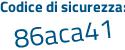 Il Codice di sicurezza è caaca continua con f8 il tutto attaccato senza spazi