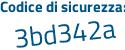 Il Codice di sicurezza è b7Z9 segue da8 il tutto attaccato senza spazi