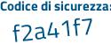 Il Codice di sicurezza è 8daZ13a il tutto attaccato senza spazi