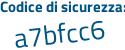 Il Codice di sicurezza è 11873e2 il tutto attaccato senza spazi