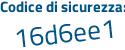 Il Codice di sicurezza è 5Z327b1 il tutto attaccato senza spazi