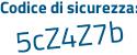 Il Codice di sicurezza è 1Z85 continua con c37 il tutto attaccato senza spazi