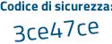 Il Codice di sicurezza è Ze9ea4e il tutto attaccato senza spazi