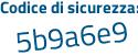 Il Codice di sicurezza è 82bc poi cc6 il tutto attaccato senza spazi