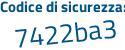 Il Codice di sicurezza è 2e5bZ continua con fe il tutto attaccato senza spazi