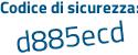 Il Codice di sicurezza è 1 segue ff8f5Z il tutto attaccato senza spazi