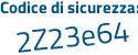 Il Codice di sicurezza è 4 continua con a6689f il tutto attaccato senza spazi