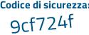 Il Codice di sicurezza è 52d34f6 il tutto attaccato senza spazi