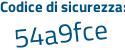 Il Codice di sicurezza è Z3e8 segue b4b il tutto attaccato senza spazi