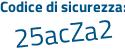 Il Codice di sicurezza è c32 poi 34b2 il tutto attaccato senza spazi