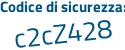 Il Codice di sicurezza è d8ZZ1 continua con a7 il tutto attaccato senza spazi