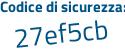 Il Codice di sicurezza è f266eea il tutto attaccato senza spazi