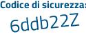 Il Codice di sicurezza è 75854 segue b4 il tutto attaccato senza spazi