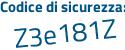 Il Codice di sicurezza è e32 poi fa58 il tutto attaccato senza spazi