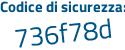 Il Codice di sicurezza è 1897539 il tutto attaccato senza spazi