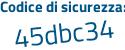 Il Codice di sicurezza è 11311 poi d9 il tutto attaccato senza spazi