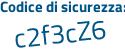 Il Codice di sicurezza è 1Zf9 segue 825 il tutto attaccato senza spazi