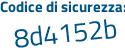 Il Codice di sicurezza è Z13 continua con 1d35 il tutto attaccato senza spazi