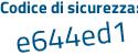 Il Codice di sicurezza è d331697 il tutto attaccato senza spazi