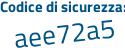 Il Codice di sicurezza è eZ2e6a3 il tutto attaccato senza spazi