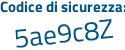 Il Codice di sicurezza è a9bce poi b3 il tutto attaccato senza spazi