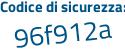 Il Codice di sicurezza è 8 continua con Z28143 il tutto attaccato senza spazi