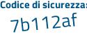 Il Codice di sicurezza è c poi Zaeaff il tutto attaccato senza spazi