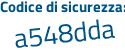 Il Codice di sicurezza è 826 continua con 2d7Z il tutto attaccato senza spazi