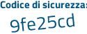 Il Codice di sicurezza è 9823 segue 58f il tutto attaccato senza spazi