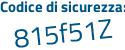 Il Codice di sicurezza è 6c7 segue e38c il tutto attaccato senza spazi