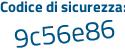 Il Codice di sicurezza è 2835b continua con 9e il tutto attaccato senza spazi