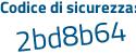 Il Codice di sicurezza è d continua con a1ec72 il tutto attaccato senza spazi