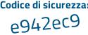 Il Codice di sicurezza è 6 segue bd1c38 il tutto attaccato senza spazi