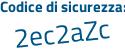 Il Codice di sicurezza è Z48a segue d85 il tutto attaccato senza spazi