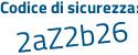 Il Codice di sicurezza è 75a4e continua con 98 il tutto attaccato senza spazi